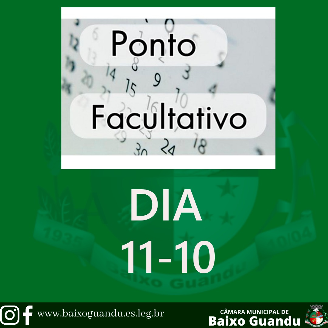 A Câmara Municipal estabeleceu o dia 11 de outubro, próxima segunda-feira, como ponto facultativo.